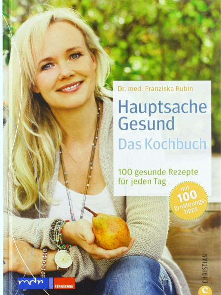 Hauptsache Gesund – Das Kochbuch: 100 gesunde Rezepte für jeden Tag