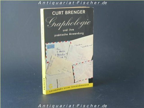 Graphologie und ihre praktische Anwendung. Mit 106 Schriftproben
