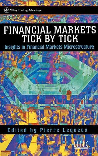 Financial Markets Tick By Tick: Insight in Financial Markets Microstructure (Wiley Trading)