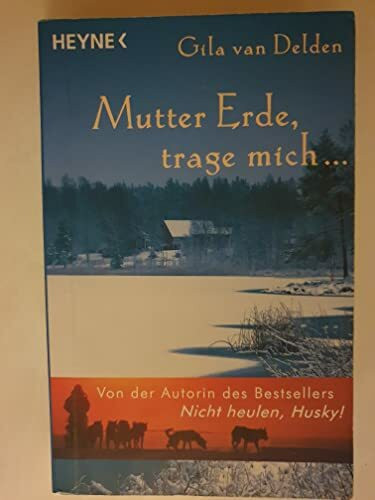 Mutter Erde, trage mich ...