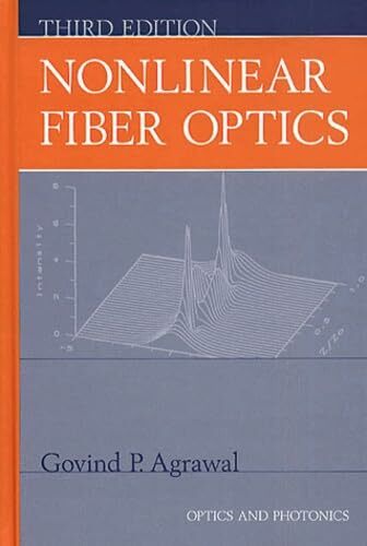 Nonlinear Fiber Optics (Optics and Photonics) Nonlinear Fiber Optics (Optics and Photonics)