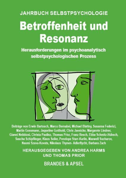 Betroffenheit und Resonanz: Herausforderungen im psychoanalytisch selbstpsychologischen Prozess (Jahrbuch Selbstpsychologie)