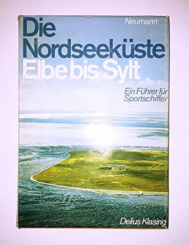 Die Nordseeküste. Teil I: Elbe bis Sylt. Ein Führer für Sportschiffer