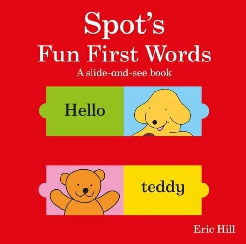 Spot's Fun First Words: A Slide-and-See Book Spot's Fun First Words: A Slide-and-See Book