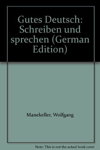 Gutes Deutsch schreiben und sprechen.