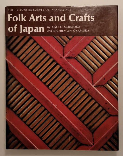 Folk Arts and Crafts of Japan (The Heibonsha Survey of Japanese Art, V. 26, Band 26)