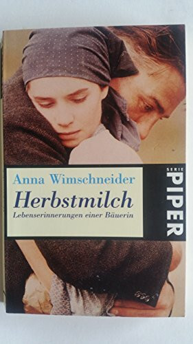 Herbstmilch: Lebenserinnerungen einer Bäuerin mit 50 Bildern aus ihrem Leben (Piper Taschenbuch)