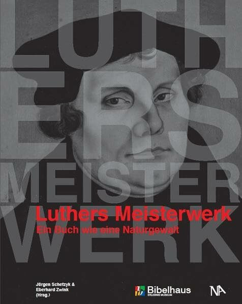 Luthers Meisterwerk: Ein Buch wie eine Naturgewalt