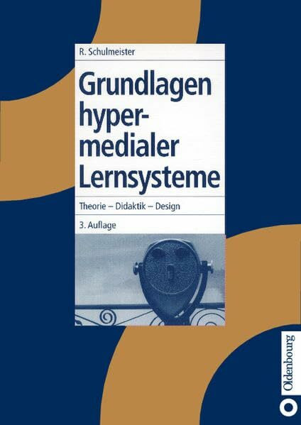 Grundlagen hypermedialer Lernsysteme: Theorie - Didaktik - Design