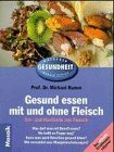 Gesund essen mit und ohne Fleisch: Vor- und Nachteile von Fleisch (Mosaik Ratgeber - Ratgeber Gesundheit)