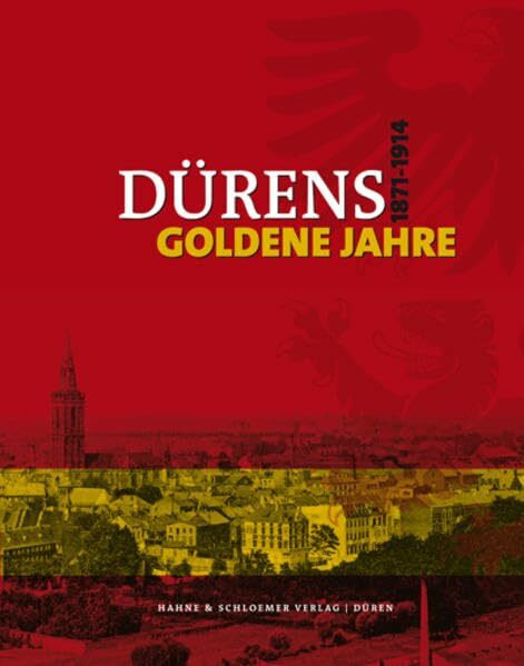 Dürens Goldene Jahre: 1871-1914