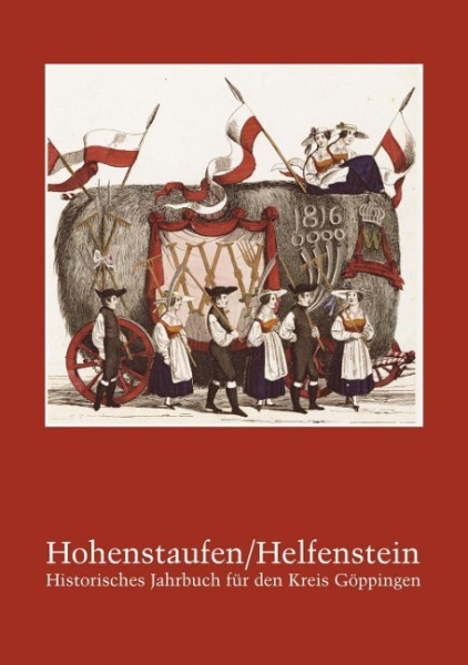 Hohenstaufen/Helfenstein. Historisches Jahrbuch für den Kreis Göppingen, Band 19