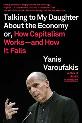 Talking to My Daughter About the Economy: Or, How Capitalism Works-and How It Fails