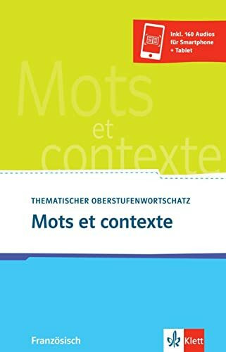 Mots et contexte 3. Ausgabe: Thematischer Oberstufenwortschatz Französisch mit 160 Audio-Downloads. Buch mit Audios