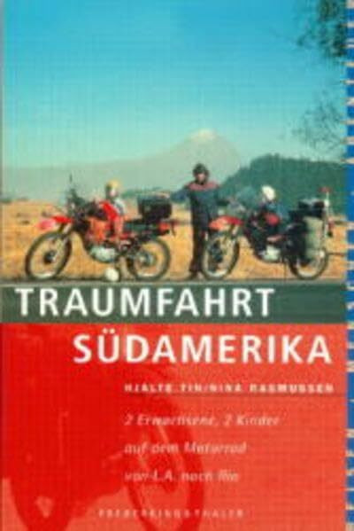 Sierra, Bd.33, Traumfahrt Südamerika: 2 Erwachsene, 2 Kinder auf dem Motorrad von L.A. nach Rio (Sierra bei Frederking & Thaler)