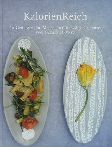 KalorienReich. Für Geniesser und Menschen mit Cystischer Fibrose
