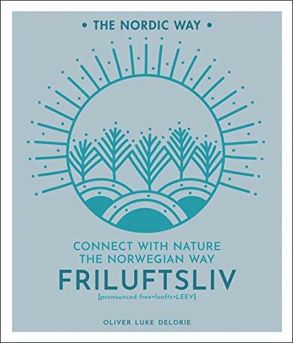 Friluftsliv, 1: Connect with Nature the Norwegian Way