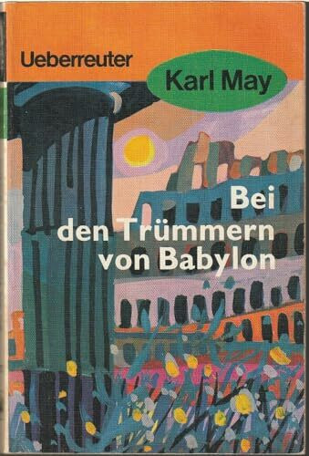 (May, Karl): Karl May Taschenbücher, Bd.27, Bei den Trümmern von Babylon
