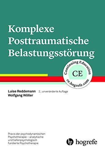 Komplexe Posttraumatische Belastungsstörung (Praxis der psychodynamischen Psychotherapie – analytische und tiefenpsychologisch fundierte Psychotherapie)