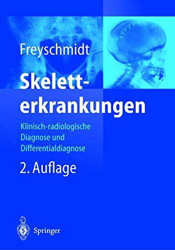 Skeletterkrankungen: Klinisch-radiologische Diagnose und Differentialdiagnose