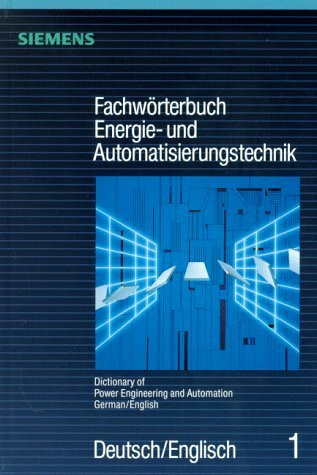 Fachwörterbuch Energie- und Automatisierungstechnik 1. Deutsch - Englisch
