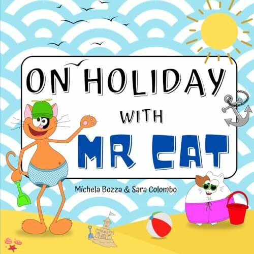ON HOLIDAY WITH MR CAT: Libro delle vacanze per imparare l’inglese divertendosi durante l’estate, ricco di attività coinvolgenti, tracce audio ... da colorare per bambini della scuola primaria