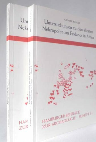 Untersuchungen zu den ältesten Nekropolen am Eridanos in Athen (Hamburger Beiträge zur Archäologie / Beihefte)