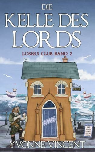 Die Kelle des Lords: Ein Schottisches Losers Club-Mordrätsel (Band 2)