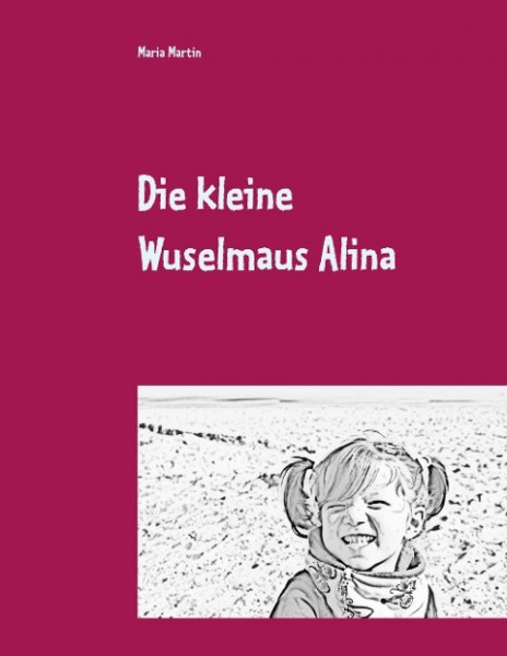 Die kleine Wuselmaus Alina