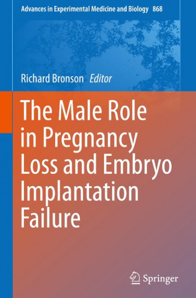 The Male Role in Pregnancy Loss and Embryo Implantation Failure