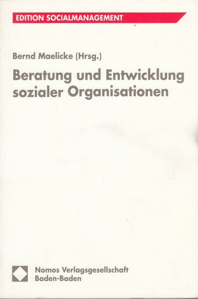 Beratung und Entwicklung sozialer Organisationen (Edition Sozialwirtschaft)