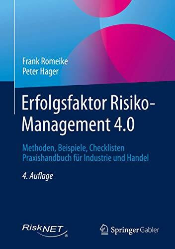 Erfolgsfaktor Risiko-Management 4.0: Methoden, Beispiele, Checklisten Praxishandbuch für Industrie und Handel