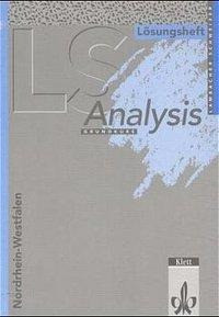 LS Mathematik. Analysis. Nordrhein-Westfalen. Grundkurs. Lösungsheft