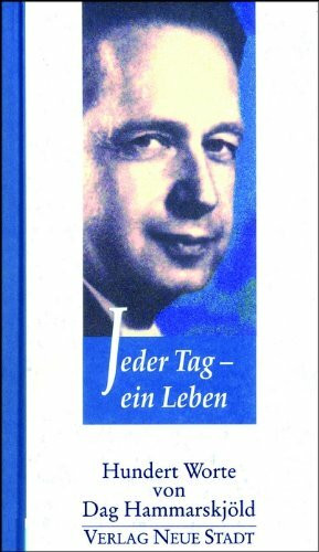 Jeder Tag - ein Leben: Hundert Worte von Dag Hammarskjöld