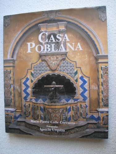 Casa Poblano The Cradle Of Mexican Architecture