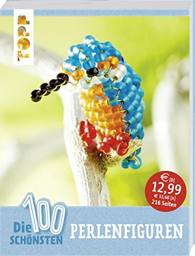 Die 100 schönsten Perlenfiguren: Kreative Ideen für die ganze Familie