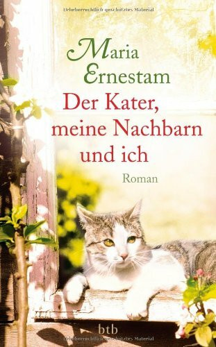 Der Kater, meine Nachbarn und ich: Roman