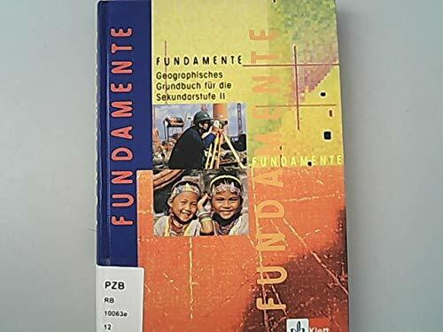 Fundamente: Geographisches Grundbuch für Sekundarstufe II: Geographisches Grundbuch für die Sekundarstufe II.