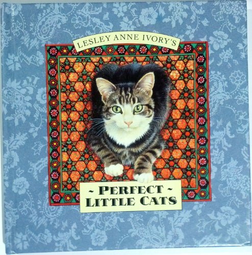 Lesley Anne Ivory's Perfect Little Cats Lesley Anne Ivory's Perfect Little Cats