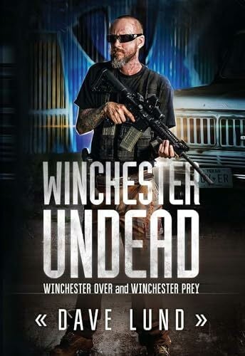 Winchester Undead: Winchester Over (Book One) and Winchester Prey (Book Two)