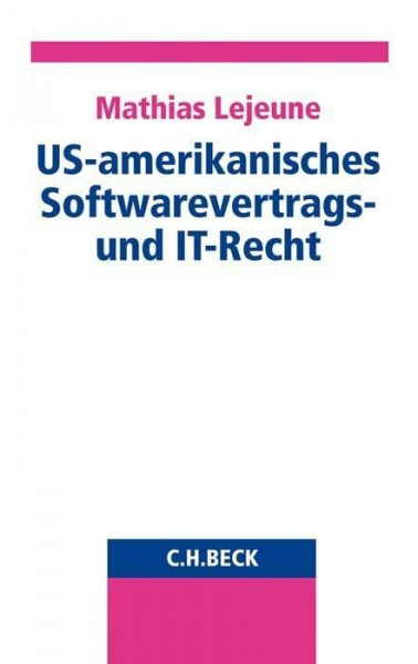 US-amerikanisches Softwarevertrags- und IT-Recht: Praxishandbuch