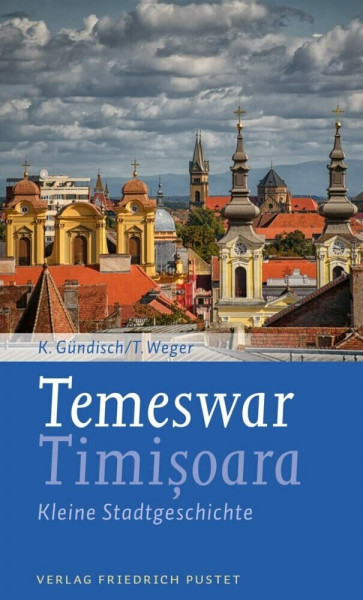 Temeswar / Timisoara: Kleine Stadtgeschichte (Kleine Stadtgeschichten)