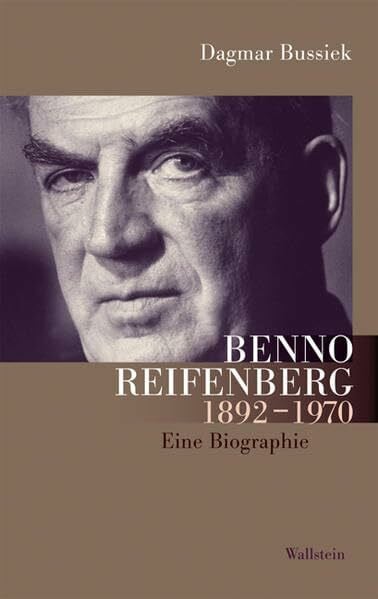 Benno Reifenberg 1892 - 1970: Eine Biographie