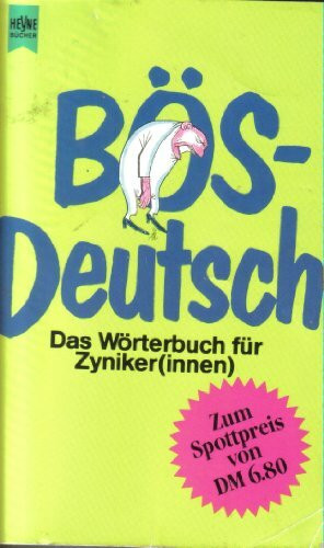 Bösdeutsch. Das Wörterbuch für Zyniker(innen).