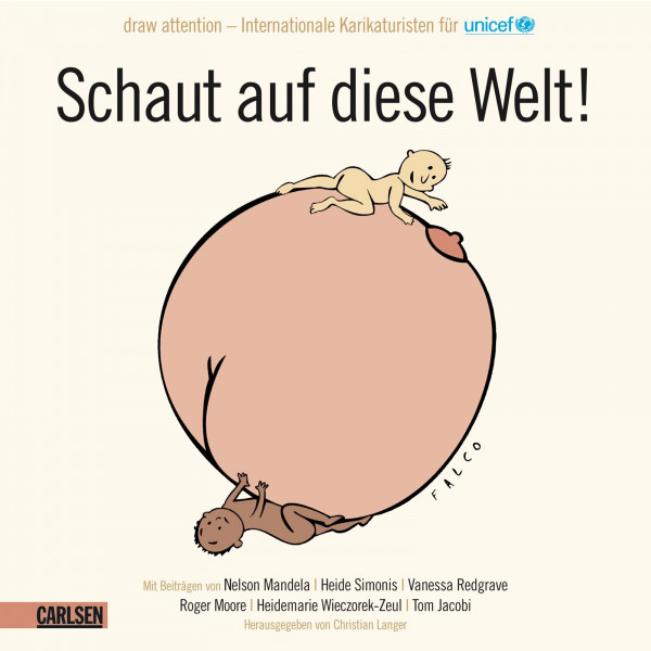 Schaut auf diese Welt!: draw attention - Internationale Karikaturisten für UNICEF. Text Deutsch/Englisch/Französisch/Spanisch
