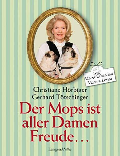 Der Mops ist aller Damen Freude: Unser Leben mit Vicco und Loriot