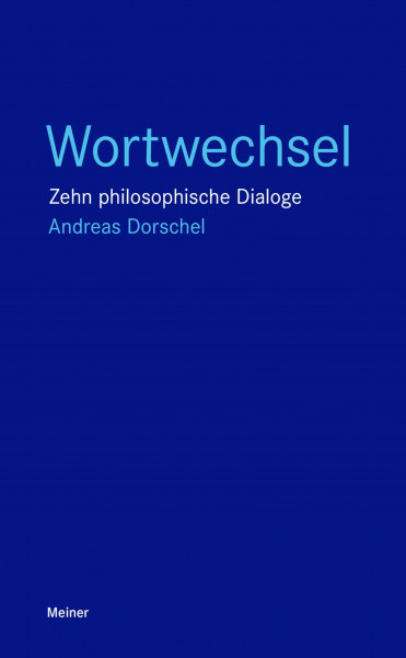 Wortwechsel: Zehn philosophische Dialoge (Blaue Reihe)