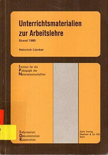 Unterrichtsmaterialien zur Arbeitslehre - Stand 1980. Eine annotierte Bibliographie