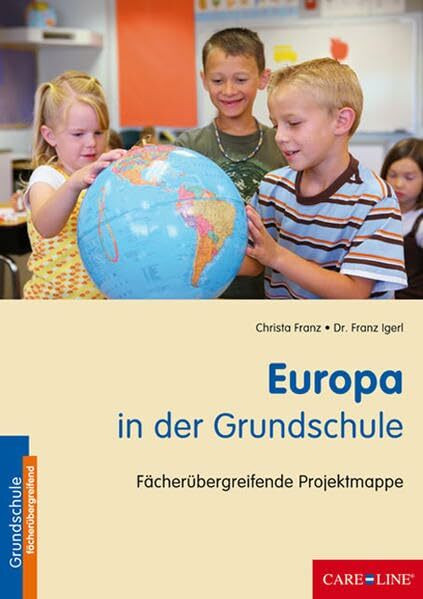 Europa in der Grundschule: Fächerübergreifende Projektmappe