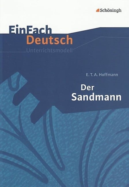 Der Sandmann. EinFach Deutsch Unterrichtsmodelle